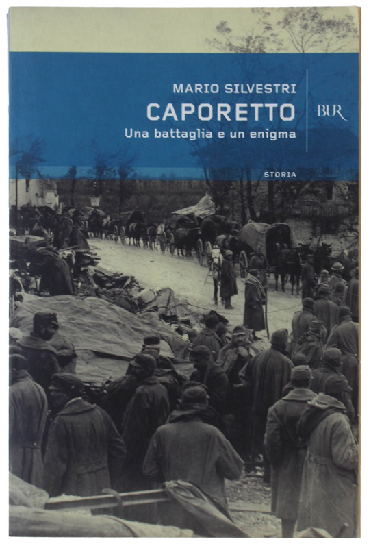 CAPORETTO. Una battaglia e un enigma.
