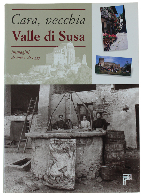 CARA, VECCHIA VALLE DI SUSA - Immagini di ieri e …