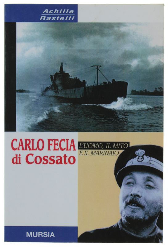 CARLO FECIA DI COSSATO. L'uomo, il mito, il marinaio