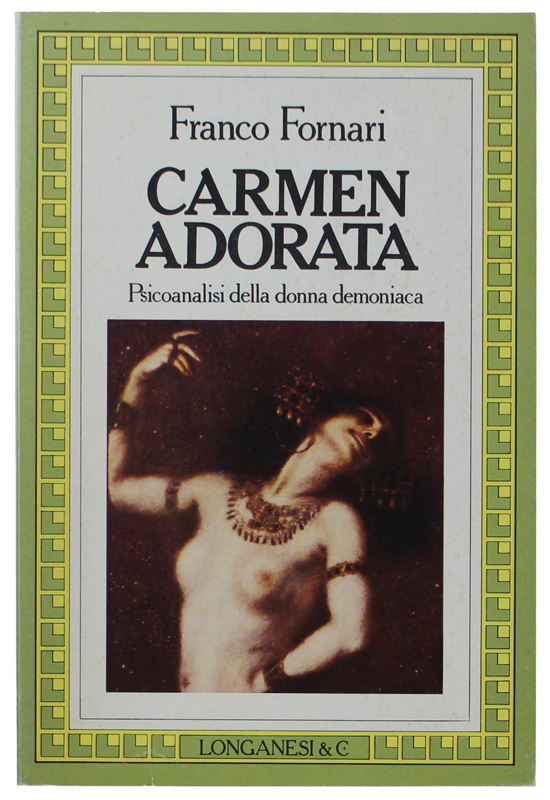 CARMEN ADORATA. Psicanalisi della donna demoniaca