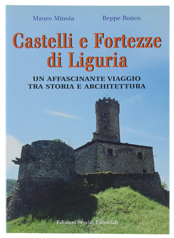 CASTELLI E FORTEZZE DI LIGURIA. Un affascinante viaggio tra storia …