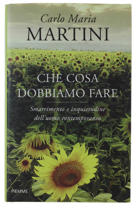 CHE COSA DOBBIAMO FARE. Smarrimento e inquietudine dell'uomo contemporaneo [Prima …