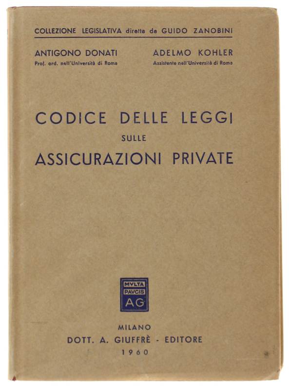 CODICE DELLE LEGGI SULLE ASSICURAZIONI PRIVATE. 1a edizione