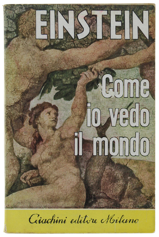 COME IO VEDO IL MONDO. Nuova edizione col testamento spirituale …