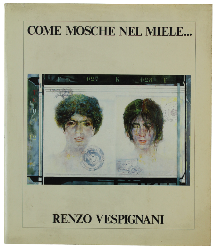 COME MOSCHE NEL MIELE. Olii - Tecniche - Disegni