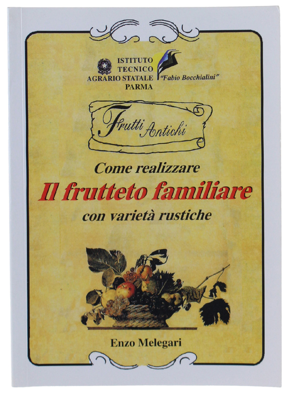 COME REALIZZARE IL FRUTTETO FAMILIARE CON VARIETA' RUSTICHE [volume come …