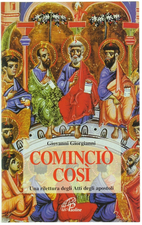 COMINCIO' COSI'. Una rilettura degli Atti degli apostoli.
