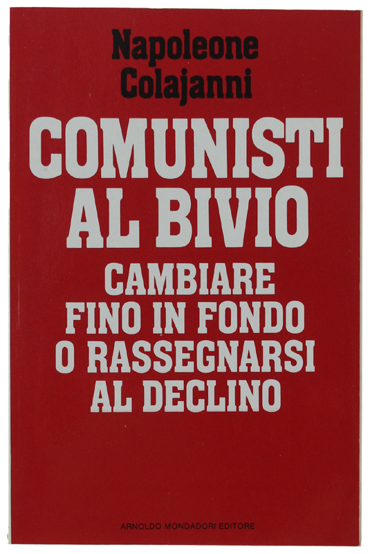 COMUNISTI AL BIVIO. Cambiare fino in fondo o rassegnarsi al …