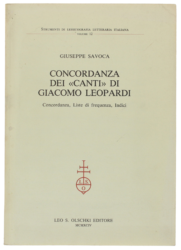 CONCORDANZA DEI "CANTI" DI GIACOMO LEOPARDI. Concordanza, liste di frequenza, …