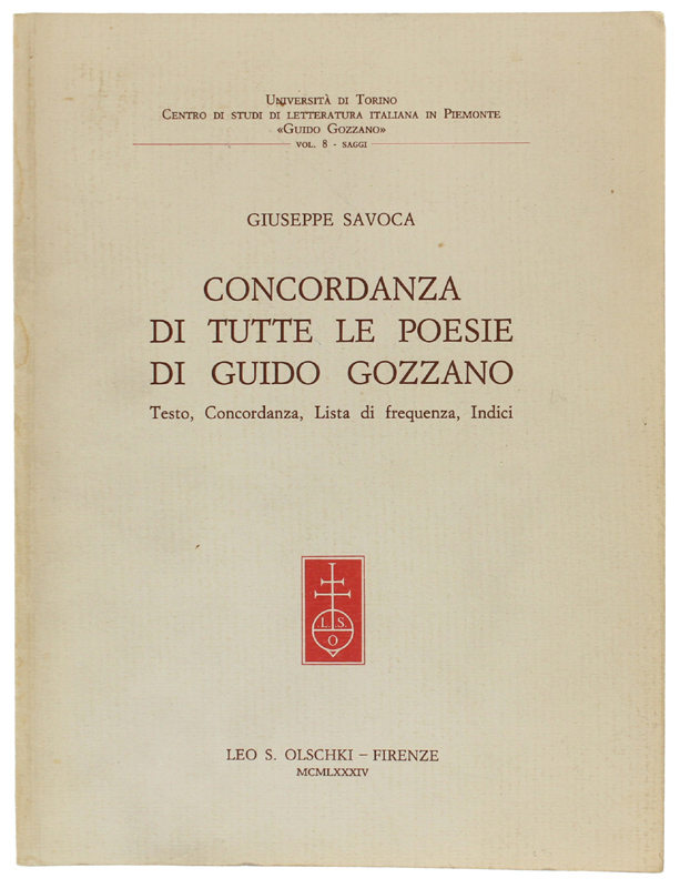 CONCORDANZA DI TUTTE LE POESIE DI GUIDO GOZZANO. Testo, concordanza, …