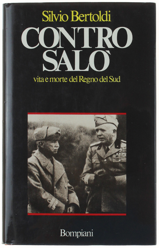 CONTRO SALO'. Nascita e morte del Regno del Sud [1a …