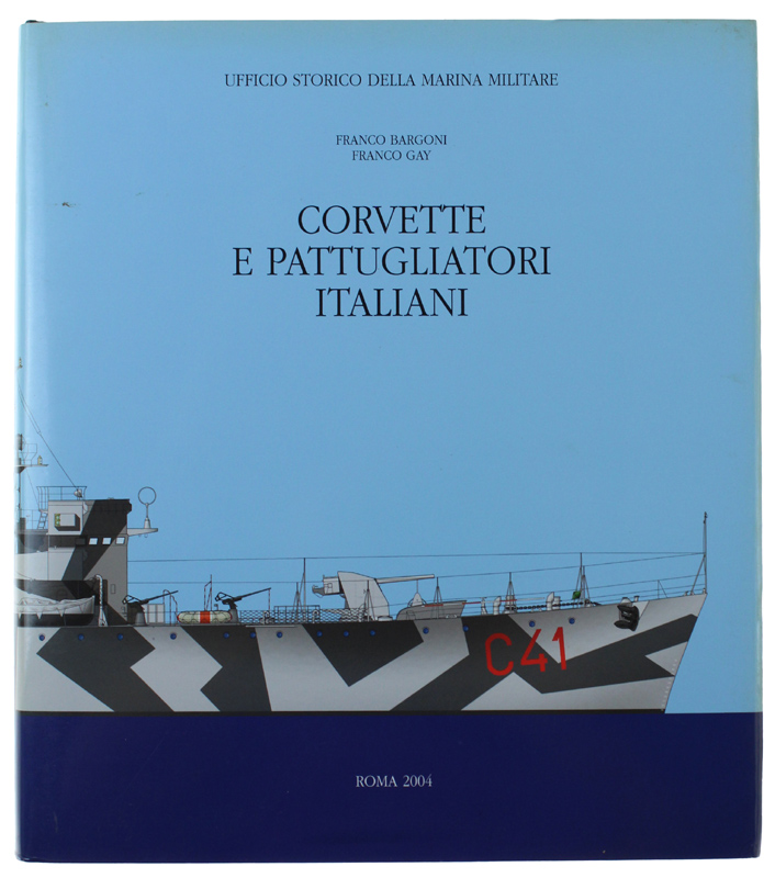 CORVETTE E PATTUGLIATORI ITALIANI [volume come nuovo]