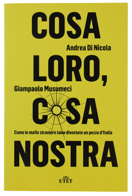 COSA LORO, COSA NOSTRA. Come le mafie straniere sono diventate …