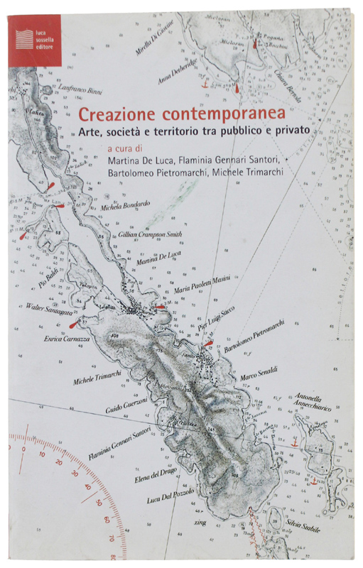 CREAZIONE CONTEMPORANEA. Arte, società e territorio tra pubblico e privato