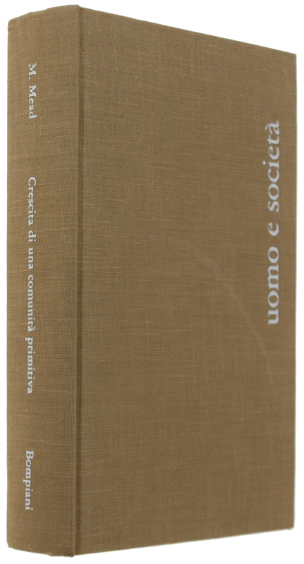 CRESCITA DI UNA COMUNITA' PRIMITIVA. Trasformazioni culturali a Manus, 1928-1953 …