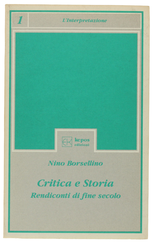 CRITICA E STORIA. Rendiconti di fine secolo [come nuovo]