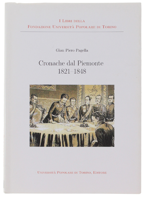 CRONACHE DAL PIEMONTE 1821 - 1848