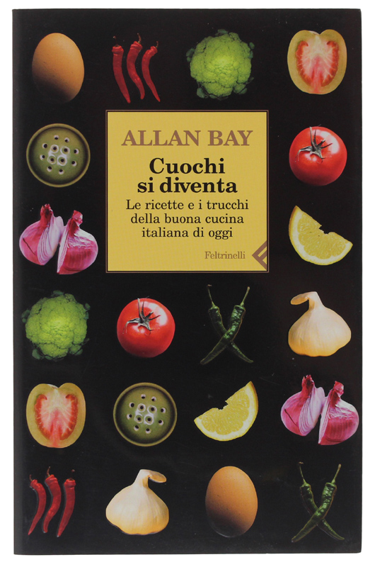 CUOCHI SI DIVENTA. Le ricette e i trucchi della buona …