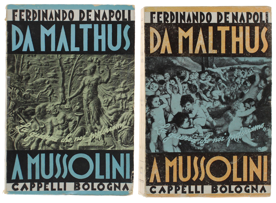 DA MALTHUS A MUSSOLINI : "la guerra che noi preferiamo" …
