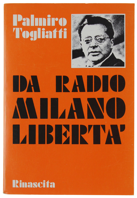 DA RADIO MILANO-LIBERTA'. Introduzione di Gerardo Chiaromonte