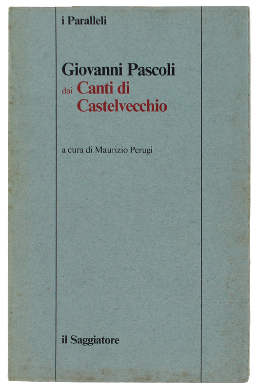 DAI CANTI DI CASTELVECCHIO. A cura di Maurizio Perugi