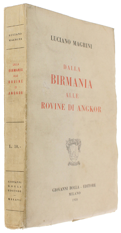 DALLA BIRMANIA ALLE ROVINE DI ANGKOR [1a edizione, perfetto]