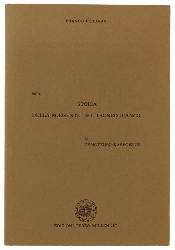 DALLA STORIA DELLA SORGENTE DEL TRONCO BIANCO DI TYMOTEUSZ KARPOWICZ …