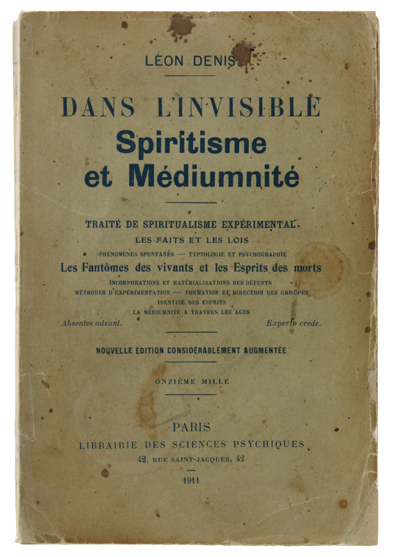 DANS L'INVISIBLE. Spiritisme et Médiumnité. Traité de spiritualisme expérimental, les …