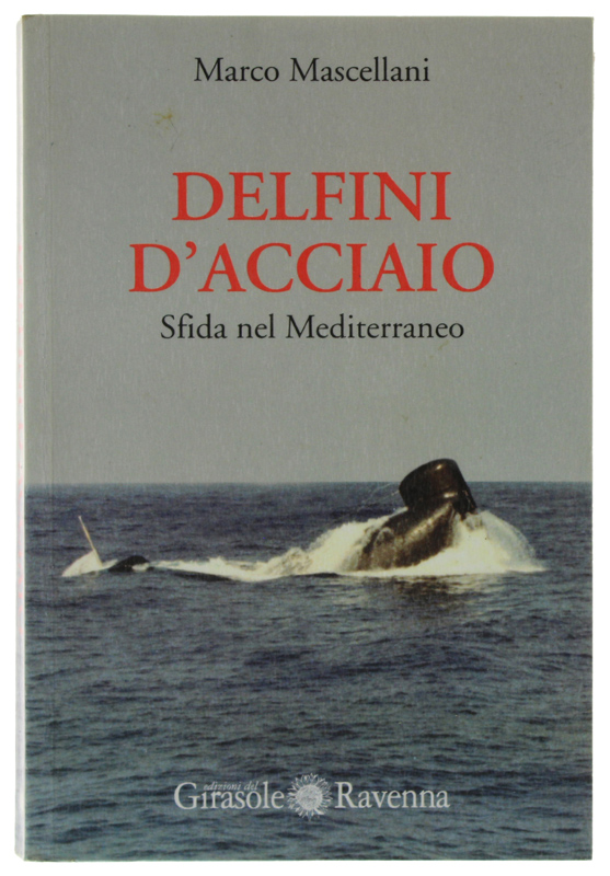 DELFINI D'ACCIAIO Sfida nel Mediterraneo