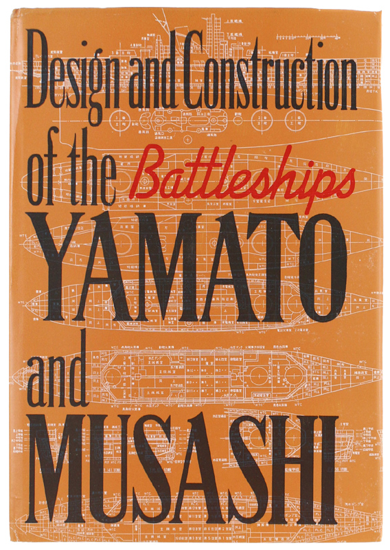 DESIGN AND CONSTRUCTION OF THE BATTLESHIPS YAMATO AND MUSASHI