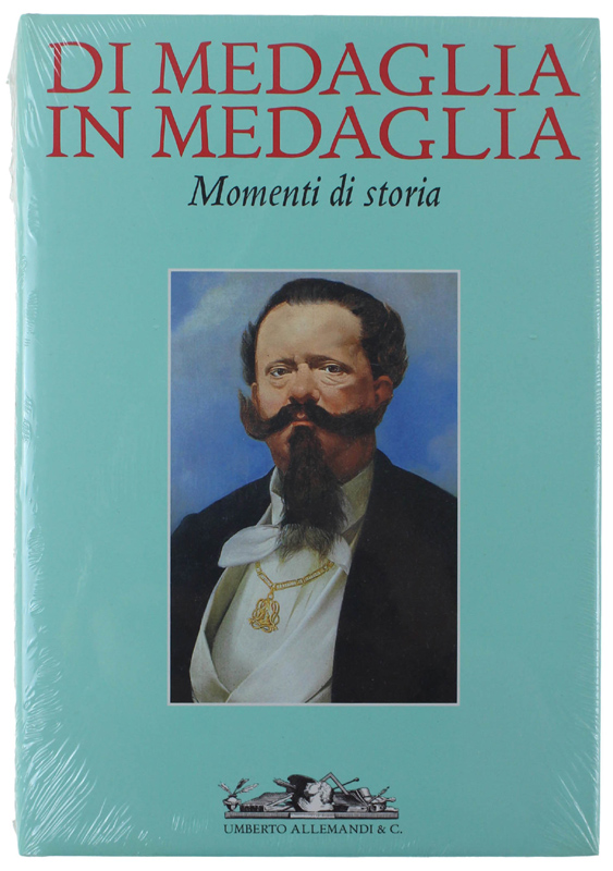 DI MEDAGLIA IN MEDAGLIA. Momenti di storia [nuovo, sigillato]