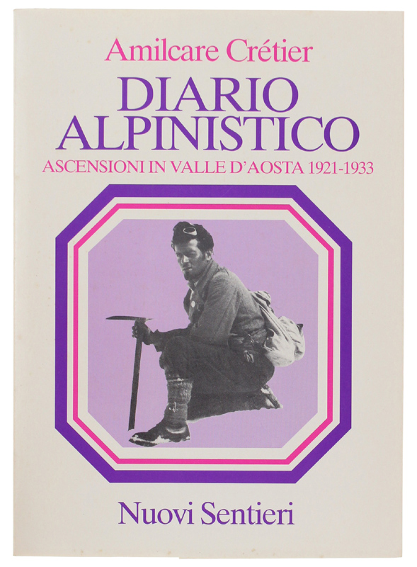 DIARIO ALPINISTICO. Ascensioni in Valle d'Aosta 1921-1933.
