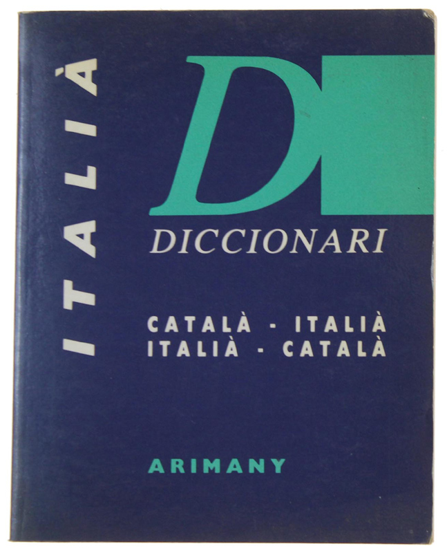 DICCIONARI CATALA'- ITALIA' ITALIA'- CATALA'