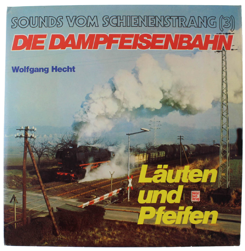 DIE DAMPFEISENBAHN - SOUNDS VOM SCHIENENSTRANG 3 - LÄUTEN UND …