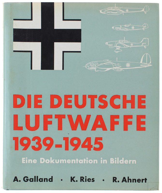 DIE DEUTSCHE LUFTWAFFE 1939-1945. Eine Dokumentation in Bildern.