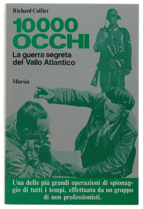 DIECIMILA OCCHI. La guerra segreta del Vallo Atlantico [come nuovo]