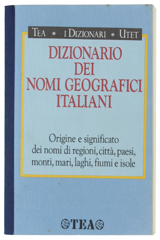 DIZIONARIO DEI NOMI GEOGRAFICI ITALIANI