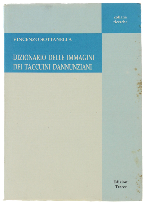 DIZIONARIO DELLE IMMAGINI DEI TACCUINI DANNUNZIANI.