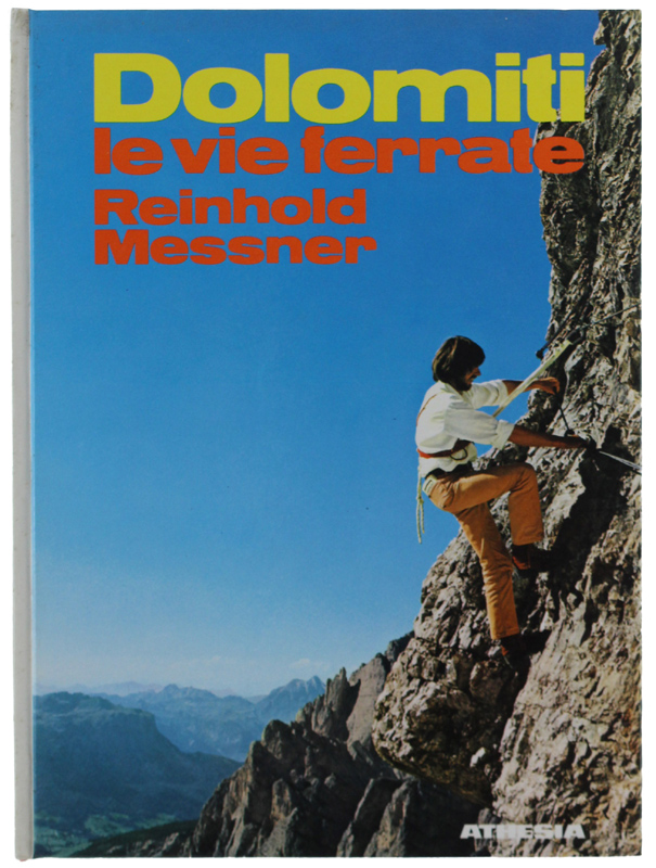 DOLOMITI. LE VIE FERRATE