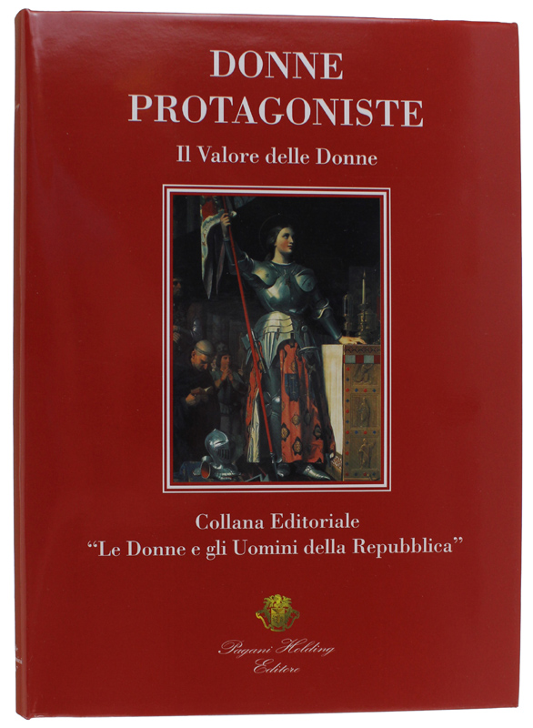 DONNE PROTAGONISTE. Il Valore delle Donne [COME NUOVO]