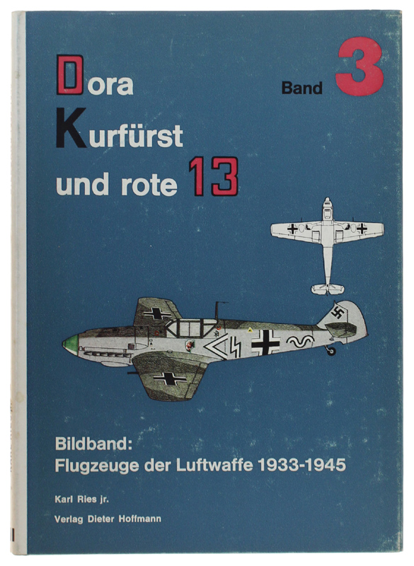 DORA-KURFURST UND ROTE 13" - Band III - Ein Bilband: …