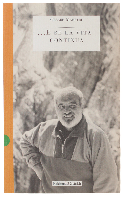 . E SE LA VITA CONTINUA.