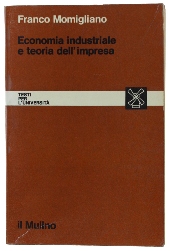 ECONOMIA INDUSTRIALE E TEORIA DELL'IMPRESA.