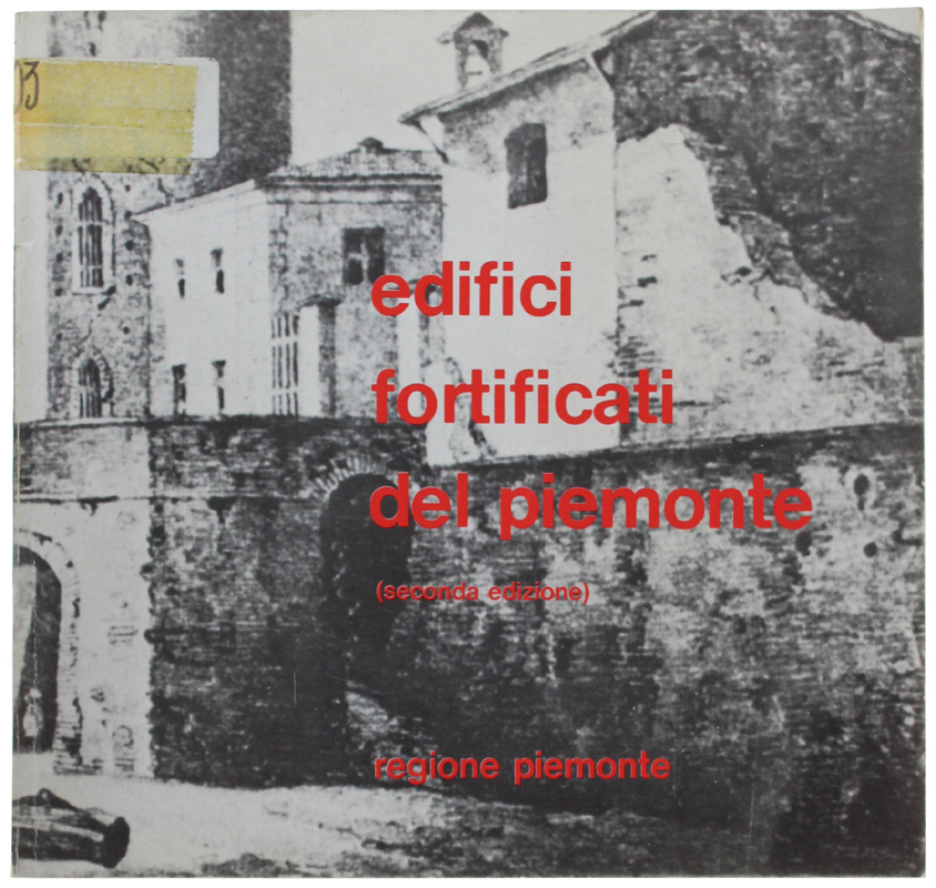 EDIFICI FORTIFICATI DEL PIEMONTE [con grande carta allegata]