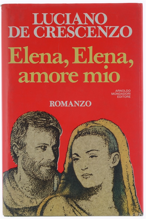 ELENA, ELENA, AMORE MIO. Romanzo [1a edizione - come nuovo]