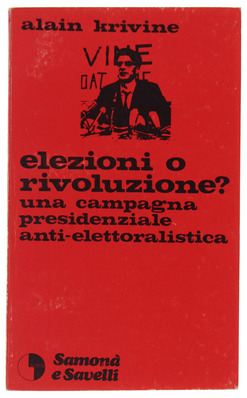 ELEZIONI O RIVOLUZIONE ? Una campagna presidenziale anti-elettoralistica