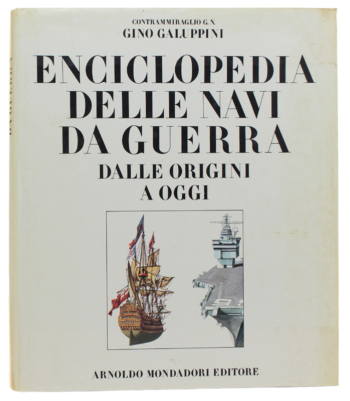 ENCICLOPEDIA DELLE NAVI DA GUERRA DALLE ORIGINI A OGGI
