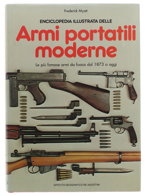 ENCICLOPEDIA ILLUSTRATA DELLE ARMI PORTATILI MODERNE - Le più famose …