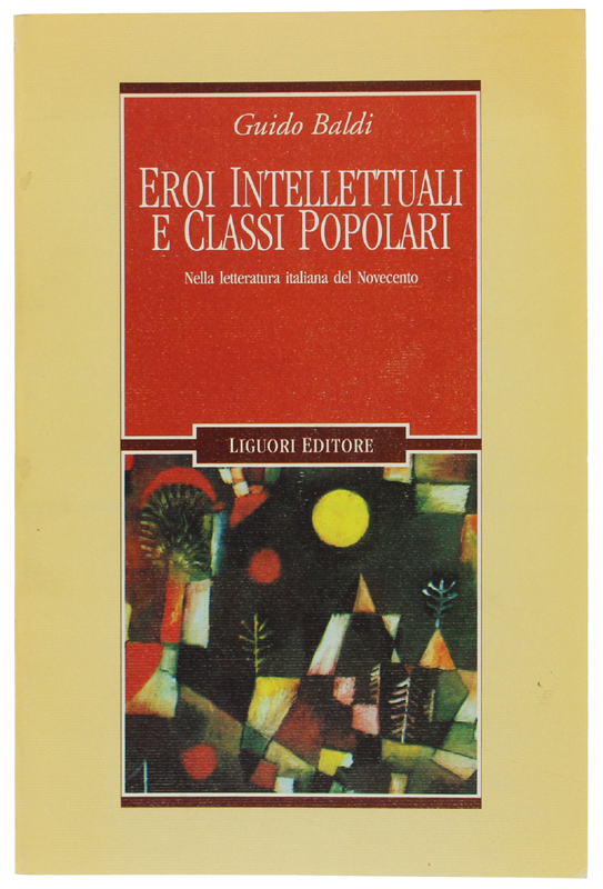 EROI INTELLETTUALI E CLASSI POPOLARI Nella letteratura italiana del Novecento …