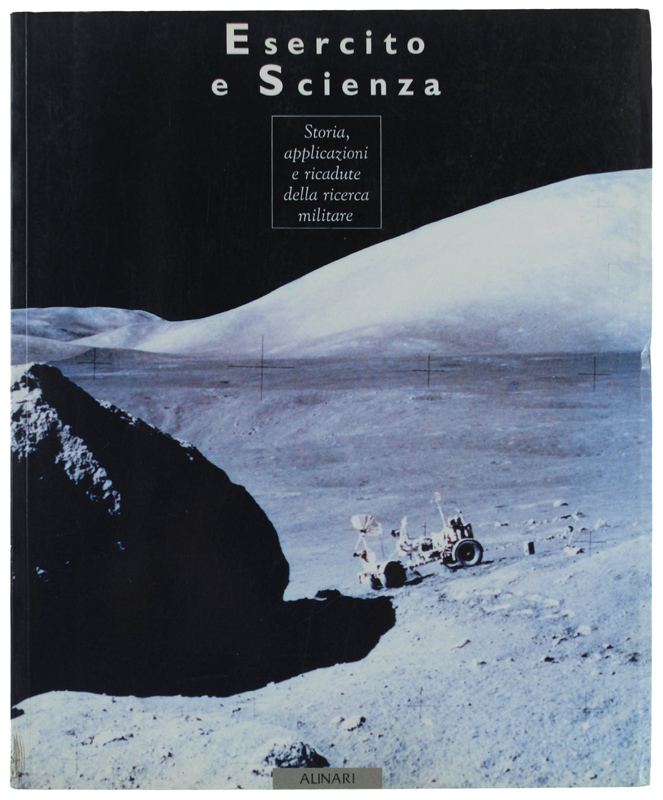 ESERCITO E SCIENZA. Storia, applicazioni e ricadute della ricerca militare.